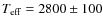 $T_{\rm eff} = 2800 \pm 100$