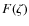 $F(\zeta)$