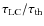 $\tau_{\rm LC}/\tau_{\rm th}$