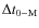 $\Delta t_{{\rm0-M}}$