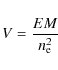 \begin{displaymath}V = \frac{EM}{n_{\rm e}^2}
\end{displaymath}