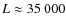 $L \approx35~000$