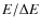 $E/\Delta E$