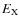 $E_{\rm X}$
