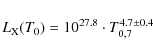 \begin{displaymath}
L_{\rm X}(T_0) = 10^{27.8} \cdot T_{0,7}^{4.7\pm0.4}
\end{displaymath}