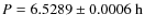$P = 6.5289 \pm 0.0006~\rm {h}$