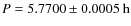 $P = 5.7700 \pm 0.0005~{\rm h}$