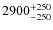 $\rm 2900^{+250}_{-250}$