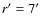 $r^{\prime}=7\hbox{$^\prime$ }$