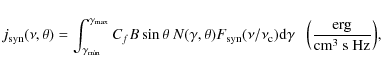 \begin{displaymath}j_{\rm syn}(\nu,\theta)=\int_{\gamma_{\rm min}}^{\gamma_{\rm ...
...c}){\rm d}\gamma ~~~{\rm\left(\frac{erg}{cm^{3}~s~Hz}\right)},
\end{displaymath}