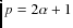 $p=2\alpha+1$