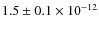 $1.5 \pm 0.1 \times 10^{-12}$