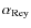 $\alpha_{\rm Rey}$
