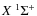 $X\ ^1\Sigma ^+$