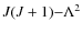 $J(J + 1) {-} \Lambda ^2$