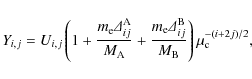 \begin{displaymath}
Y_{i,j} = U_{i,j} \left( 1 + \frac{m_{\rm e} {\it\Delta}^{\r...
...lta}^{\rm B}_{ij}}{M_{\rm B}}\right) \mu_{\rm c}^{-(i+2j)/2},
\end{displaymath}