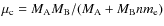 $\mu_{\rm c} = M_{\rm A}M_{\rm B}/(M_{\rm A} + M_{\rm B} nm_{\rm e})$