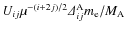 $U_{ij} \mu^{-(i+2j)/2} {\it\Delta}_{ij}^{\rm A} m_{\rm e}/M_{\rm A}$