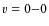 $\varv = 0{-}0$