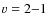 $\varv = 2{-}1$