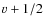 $\varv + 1/2$