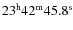 $23^{{\rm h}}42^{{\rm m}}45.8^{{\rm s}}$