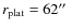 $r_{{\rm plat}}=62\hbox {$^{\prime \prime }$ }$