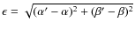 $\epsilon = \sqrt{(\alpha'-\alpha)^2 + (\beta'-\beta)^2}$