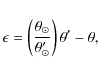 \begin{displaymath}\epsilon = \left( \frac{\theta_\odot}{\theta_\odot'} \right) \theta' - \theta,
\end{displaymath}