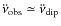 $\ddot{\nu}_{{\rm obs}} \simeq
\ddot{\nu}_{{\rm dip}}$