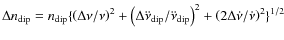$\Delta{n}_{{\rm dip}} =
n_{{\rm dip}}\lbrace\left(\Delta{\nu}/ \nu \right)^{2} ...
... dip}}\right)^{2} +
\left(2\Delta{\dot{\nu}}/ \dot{\nu}\right)^{2}\rbrace^{1/2}$