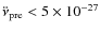 $\ddot{\nu}_{{\rm pre}} < 5\times10^{-27}$