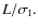 $L/\sigma_{\rm I}.$