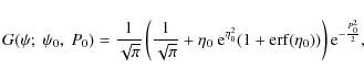 \begin{displaymath}
G(\psi;~ \psi_0,~ P_0) = \frac{1}{\sqrt{\pi}}\left(\frac{1}...
...0^2}(1 + {\rm erf}(\eta_0))\right) {\rm e}^{-\frac{P_0^2}{2}},
\end{displaymath}