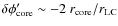 $\delta\phi'_{\rm core}\sim - 2~ r_{\rm core}/
r_{\rm LC}$