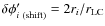 $\delta\phi'_{i~({\rm shift})}= 2 r_{i}/r_{\rm LC}$