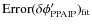 ${\rm Error}(\delta\phi'_{\rm PPAIP})_{\rm fit} $