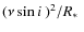 $(\hbox{$\nu \sin i$\space })^2/\hbox{$R_*$ }$