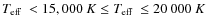 $\hbox{$T_{\rm eff}$ }< 15,000~K \le \hbox{$T_{\rm eff}$ }\le 20~000~K$