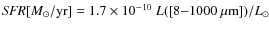 ${\it SFR} [M_{\odot}/{\rm yr}] = 1.7 \times 10^{-10}~L([8{-}1000~\mu{\rm m}])/L_{\odot}$