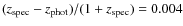 $(z_{\rm spec}-z_{\rm phot})/(1+z_{\rm spec})=0.004$