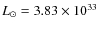$L_{\odot}=3.83\times 10^{33}$