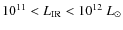 $10^{11}<L_{\rm IR}<10^{12}~L_{\odot}$