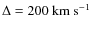 $\Delta=200~{\rm km~s^{-1}}$