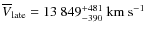 $\overline{V}_{\rm late} =
13~849^{+481}_{-390}~{\rm km~s^{-1}}$