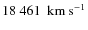 $18~461~~{\rm km~s^{-1}}$
