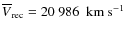 $\overline{V}_{\rm rec} = 20~986~~{\rm km~s^{-1}}$