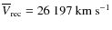 $\overline{V}_{\rm rec} = 26~197~{\rm km~s^{-1}}$