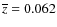 $\overline{z} = 0.062$
