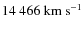 $14~466~{\rm km~s^{-1}}$